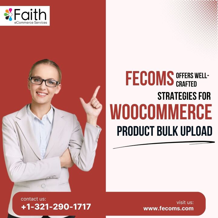 Fecoms Offers Well-Crafted Strategies For WooCommerce Product Bulk Upload