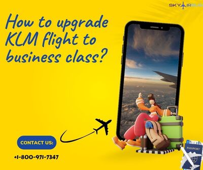 How to upgrade KLM flight to business class? - +1-800-971-7347